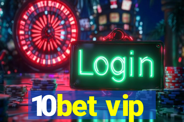 10bet vip